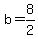 b+=+8%2F2+