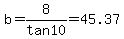 b+=+8%2Ftan+10+=+45.37