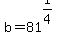 b+=+81%5E%281%2F4%29