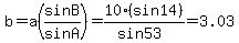 b+=+a%28sinB%2FsinA%29+=+10%28sin14%29%2F%28sin53%29+=+3.03