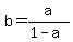 b+=+a%2F%281-a%29