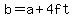 b+=+a+%2B+4ft