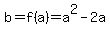 b+=+f%28a%29+=+a%5E2+-+2a