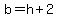b+=+h%2B2