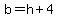 b+=+h%2B4