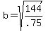 b+=+sqrt%28144%2F.75%29