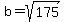 b+=+sqrt%28175%29