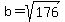 b+=+sqrt%28176%29