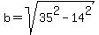 b+=+sqrt%2835%5E2+-+14%5E2%29
