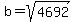 b+=+sqrt%284692%29