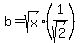 b+=+sqrt%28x%29%281%2Fsqrt%282%29%29