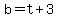 b+=+t+%2B+3