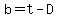 b+=+t+-+D