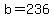 b+=236