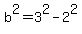b+%5E2=+3%5E2+-+2%5E2