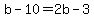 b+-+10+=+2b+-+3