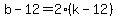 b+-+12+=+2%2A%28k+-+12%29
