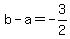 b+-+a+=+-3%2F2