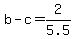 b+-+c+=+2%2F5.5