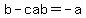 b+-+cab=-a