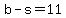 b+-+s+=+11