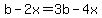 b-2x=3b-4x
