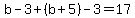 b-3%2B%28b%2B5%29-3=17