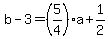 b-3=%285%2F4%29a%2B1%2F2