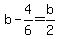 b-4%2F6=b%2F2