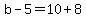 b-5=10%2B8
