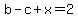b-c%2Bx=2
