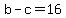 b-c=16