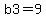 b3+=+9