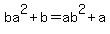 ba%5E2%2Bb=ab%5E2%2Ba