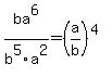 ba%5E6%2Fb%5E5a%5E2=%28a%2Fb%29%5E%284%29