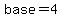 base=4