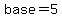 base=5