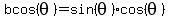 bcos%28theta%29=sin%28theta%29cos%28theta%29