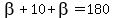 beta%2B10%2Bbeta=180