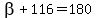 beta%2B116=180