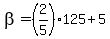 beta=%282%2F5%29125+%2B+5