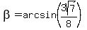 beta=arcsin%283sqrt%287%29%2F8%29