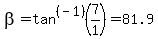 beta=tan%5E%28-1%29%287%2F1%29=81.9