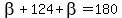 beta+%2B124%2Bbeta=180