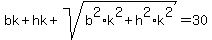 bk%2Bhk%2Bsqrt%28b%5E2%2Ak%5E2%2Bh%5E2%2Ak%5E2%29=30