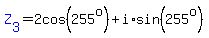 blue%28Z%5B3%5D%29=2cos%28255%5Eo%29%2Bi%2Asin%28255%5Eo%29