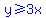 blue%28y%3E=3x%29