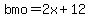 bmo+=+2x%2B12