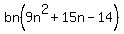 bn%289n%5E2%2B15n-14%29