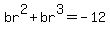 br%5E2%2Bbr%5E3=-12